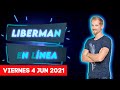 Liberman en Línea - Late 93.1 | Programa radial completo 4/06/2021