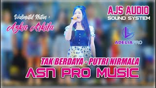 TAK BERDAYA PUTRI NIRMALA ASN PRO MUSIC WALIMATUL KHITAN ANANDA AZKA ARKILA PLAJAN PAKIS AJI JEPA