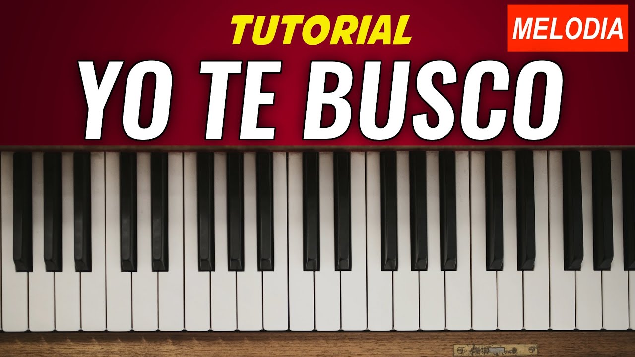 Como Tocar la melodia de YO TE BUSCO | MARCOS WITT | TUTORIAL PIANO Fácil -  YouTube