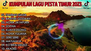 KUMPULAN LAGU PESTA TIMUR 2023 | Terbaru !! Tambah Gaga (Silet Open Up) #laguacara #musiktimur