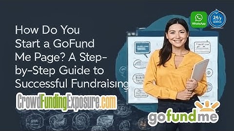 🎯 How Do You Start a #GoFundMe Page? A Step-by-Step Guide to Successful Fundraising #GoFundMeHelp