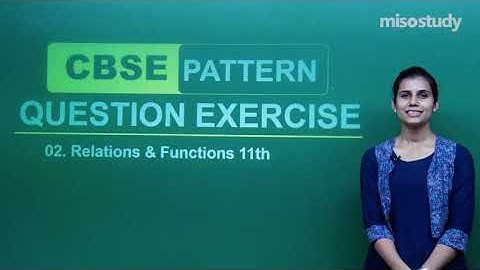 CBSE 11&12th Mathematics | 02. Relations & Functions | CBSE Pattern Question Exercise | In English