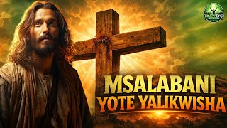 Msalabani Yote Yalikwisha | On the Cross All Is Over | Swahili Worship Song 2026