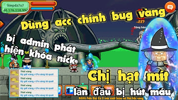 Ngọc rồng online - Cách  bug vàng hút máu lại bà hạt mít... và cái kết. Khoá Nick