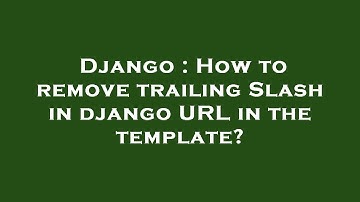 Django : How to remove trailing Slash in django URL in the template?