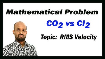 Lesson 4: RMS Velocity-CO2 vs Cl2 | Topic: RMS Velocity | Environmental Chemistry