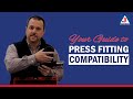 Press Fitting Compatibility Guide