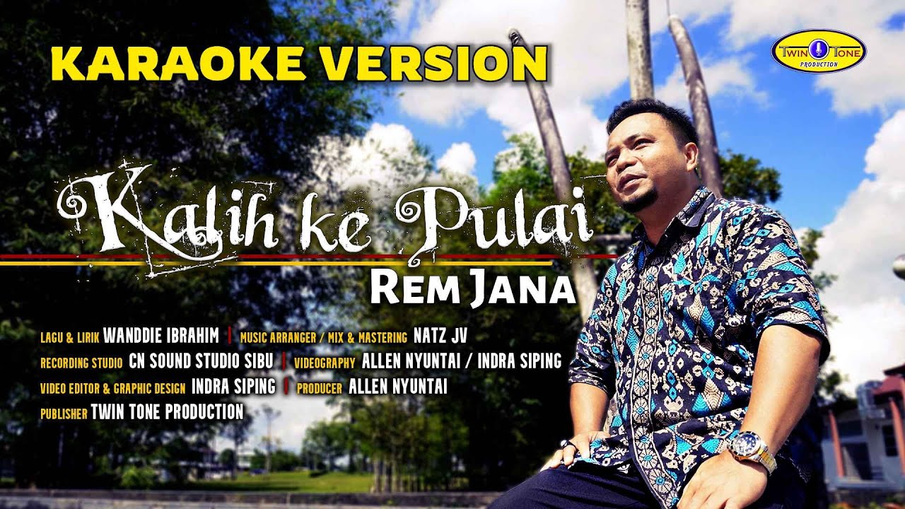 KALIH KE PULAI - REM JANA ( KARAOKE VERSION ) #twintoneproduction