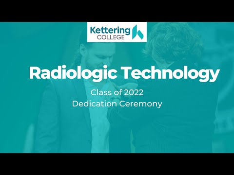 Kettering College Radiologic Technology C/O 22 Dedication Ceremony