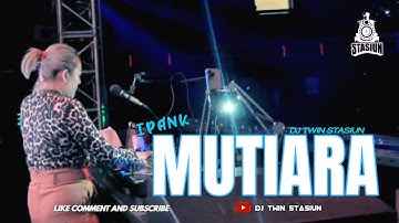 MUTIARA [IPANK ] VERSION FUNKOT 2025 || DJ TWIN STASIUN