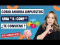 Como AHORRA DINERO en IMPUESTOS una &quot; S-Corp &quot; ? ¿Te CONVIENE? Episodio No. 99