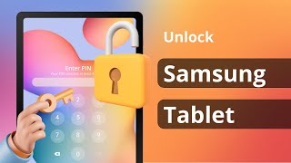 How to Unlock Samsung Tablet Forgot Password [Solved]