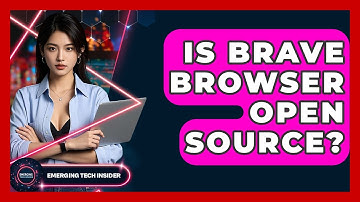 Is Brave Browser Open Source? - Emerging Tech Insider