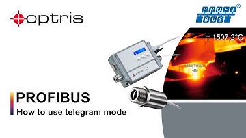 Optris: A Guide to the PROFIBUS Bus Interface (Part 4 ) How to use the telegram mode