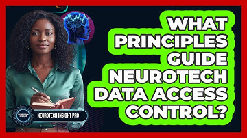 What Principles Guide Neurotech Data Access Control?