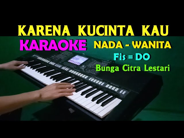 KARENA KUCINTA KAU - Bunga Citra Lestari / Once | KARAOKE Nada Wanita, HD class=