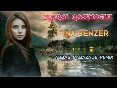 Simral Qasimoglu - Ona Benzer 2022 Remix ( Yeni )