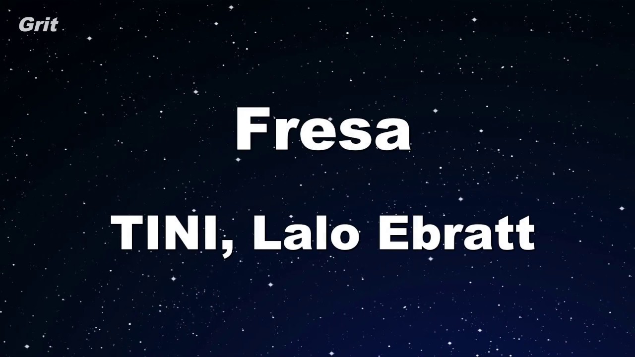 Fresa - TINI, Lalo Ebratt Karaoke 【No Guide Melody】 Instrumental