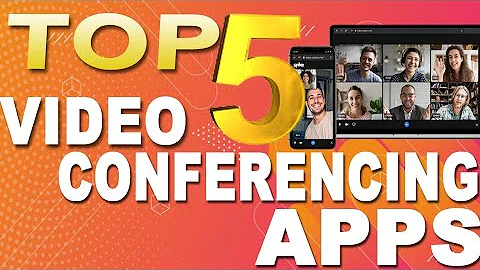 Top 5 Video Conferencing Apps