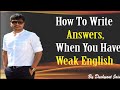 Writing Answers with Very Weak English:Yes You Can!