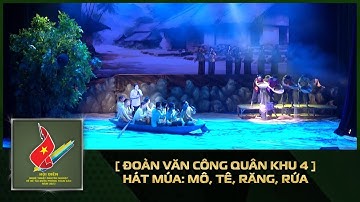 [ ĐOÀN VĂN CÔNG QUÂN KHU 4 ] HÁT MÚA: MÔ, TÊ, RĂNG, RỨA - Báo QĐND