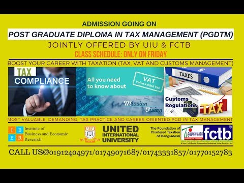 Post Graduate Diploma in Tax Management (PGDTM), Jointly offered by FCTB u0026 UIU