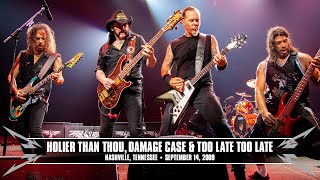 Metallica: Holier Than Thou, Damage Case &amp; Too Late Too Late (Nashville, TN - September 14, 2009)