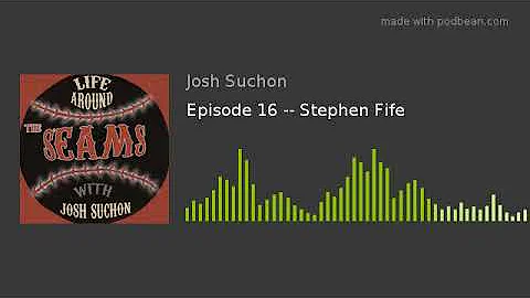 Episode 16 -- Stephen Fife