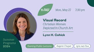 Visual Record: Christian Women Depicted in Church Art - With Lynn H. Cohick