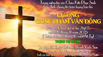 Tang lễ Cụ Ông Giuse PHẠM VĂN ĐÔNG - Phần 1. Nghi thức TẪN LIỆM & PHÁT TANG