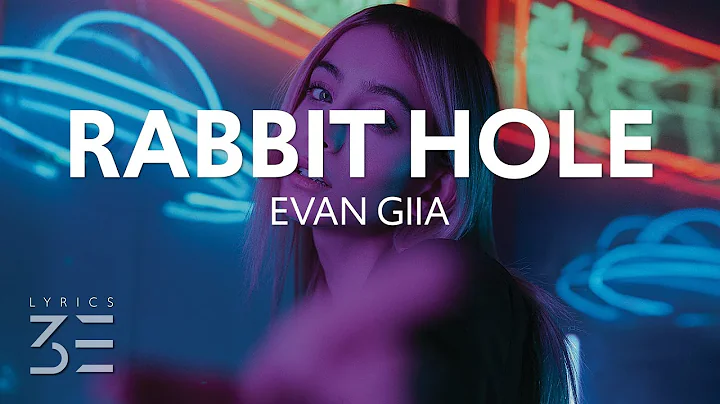 EVAN GIIA - Rabbit Hole (Lyrics)