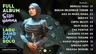 Selfi Yamma Full Album - Lagu Dangdut Solo - Berkali Kali - Bukan Selembar Tissue - Tak Pantas