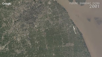 Google Timelapse: Pudong, Shanghai, China