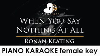 Ronan Keating - When You Say Nothing At All - Female Key (Slow Piano Karaoke Instrumental)