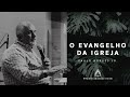 O Evangelho da Igreja - Paulo Borges Junior
