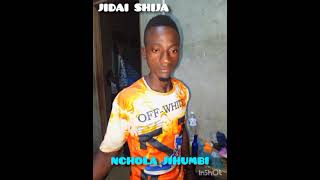 Jidai Shija Ujumbe Wa Nchola Jihumbi