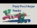 (Remake) Puppy Pencil Hugger AND Climber!