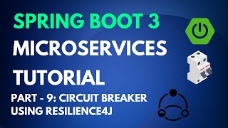 Spring Boot Microservices Tutorial - Part 9 -  Circuit Breaker with Resilience4J