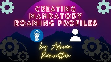 Creating Mandatory Roaming Profiles