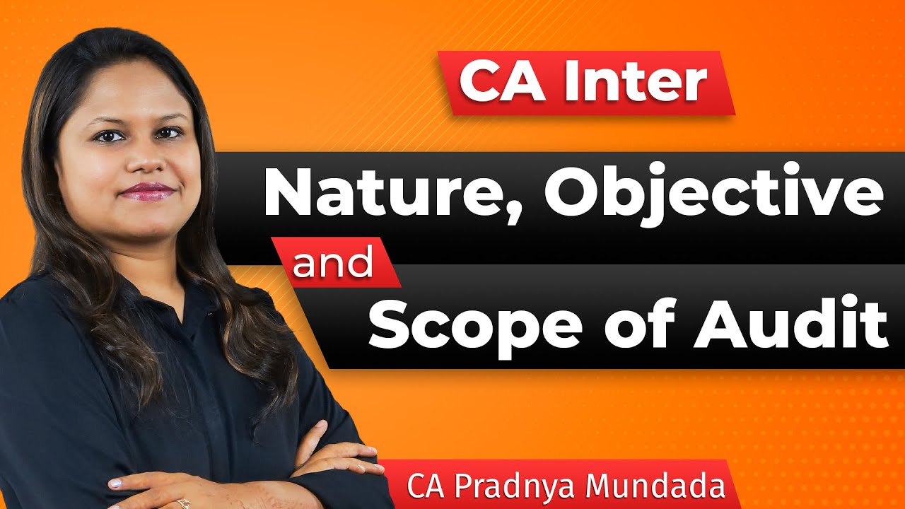 Nature, Objective & Scope of Audit | CA Inter| Auditing Ethics | CA Pradnya Ma'am
