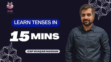 Learn Tenses In 15 Minutes |CSS/PMS| Improve Your English To Make No Mistakes In Sentences|CSP Waqar