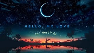 Hello, My Love by Westlife | Love, Lyrics