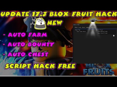 [ROBLOX] CÁCH HACK BLOX FRUIT UPDATE 17.3 AUTO FARM, AUTO BOUNTY, AUTO CHEST / SCRIPT FREE