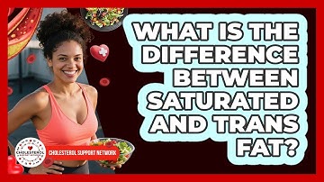 What Is The Difference Between Saturated And Trans Fat?