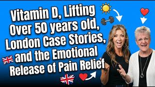 214 FSM Podcast - Vitamin D, Lifting Over 50, London Case Stories, and the Emotional Release of Pain