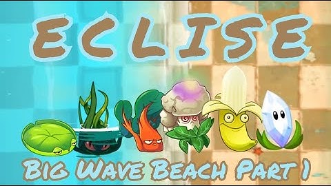 PvZ 2 : Eclise 1.8 (OUTDATED - Check Description) | Big Wave Beach Part 1 - Chapter 7