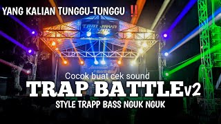 DJ TRAP battle v2 style Bass nguk nguk  cocok buat cek sound viral 2024