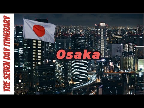 Ultimate Osaka Travel Guide: Seven-Day Itinerary, Hotels, Attractions & Restaurants