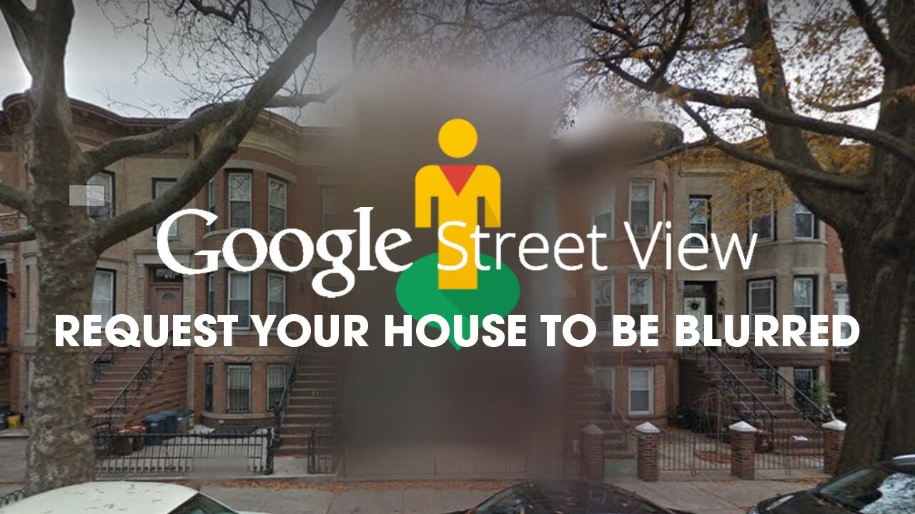 How To Get Your House Blurred On Google Street View YouTube