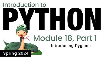 Python - Module 18 - Introduction to Pygame in Python (Spring 2024)